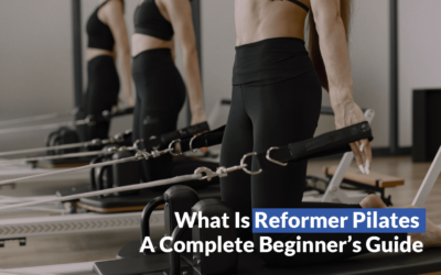 What Is Reformer Pilates: A Complete Guide