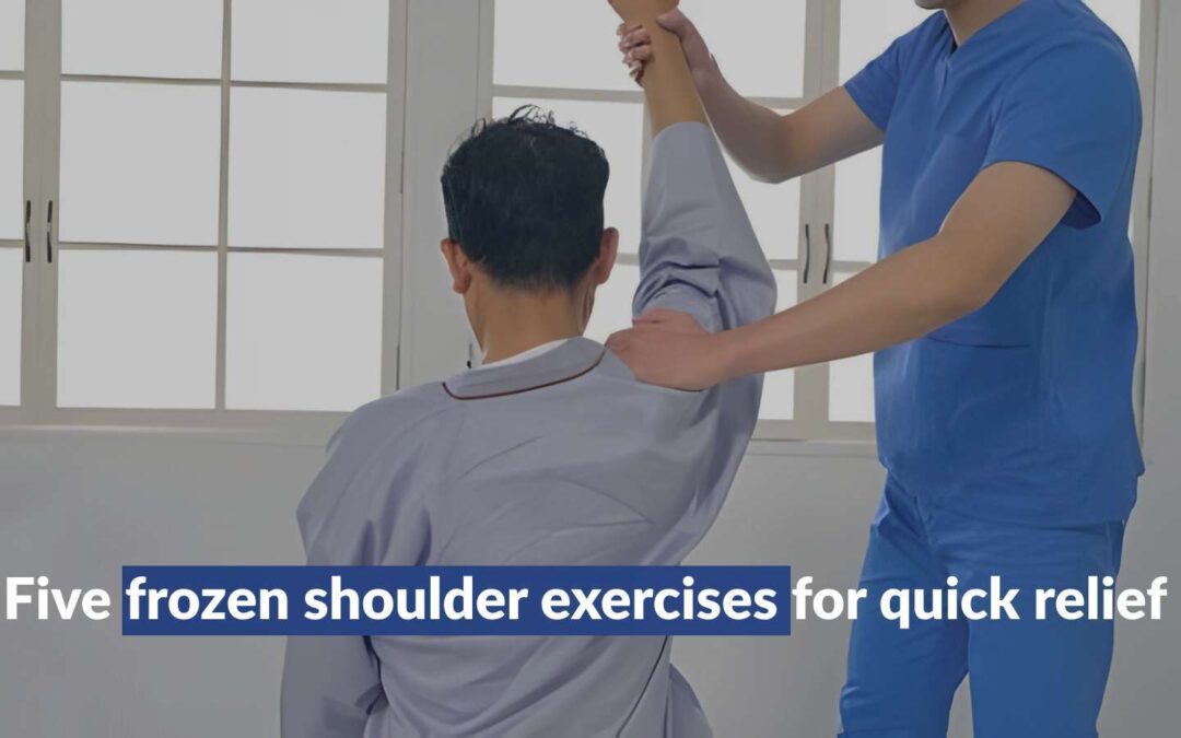 Five frozen shoulder exercises for quick relief