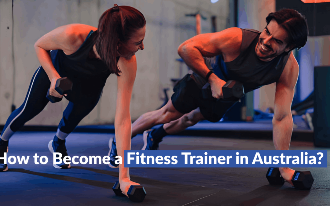 How to Become a Fitness Trainer in Australia?