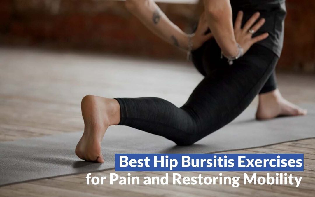 Best Hip Bursitis Exercises for Pain and Restoring Mobility