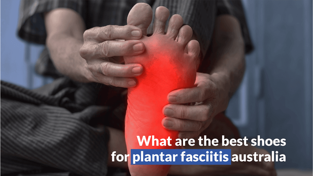 Best Shoes For Plantar Fasciitis Australia