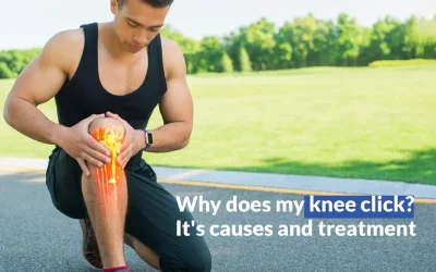 Why Does My Knee Click? It’s Causes and Treatment