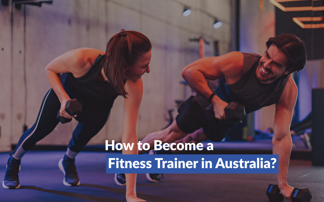 How to Become a Fitness Trainer in Australia?